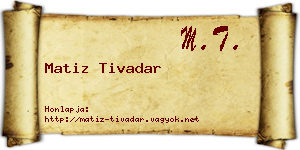 Matiz Tivadar névjegykártya